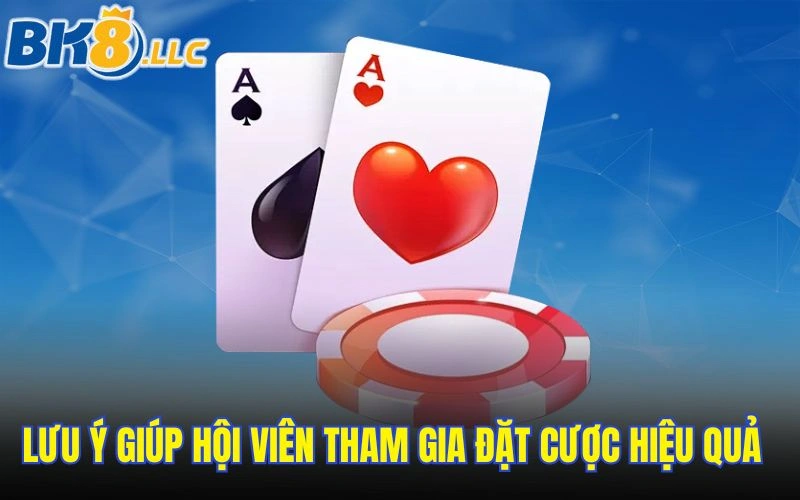 Lưu ý giúp hội viên tham gia đặt cược hiệu quả