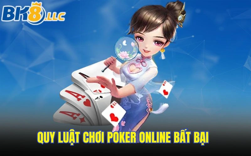 Quy luật chơi poker online bất bại